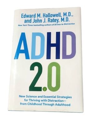 ADHD 2.0 Hardcover First Edition By Edward M. Hallowell & John J. Ratey